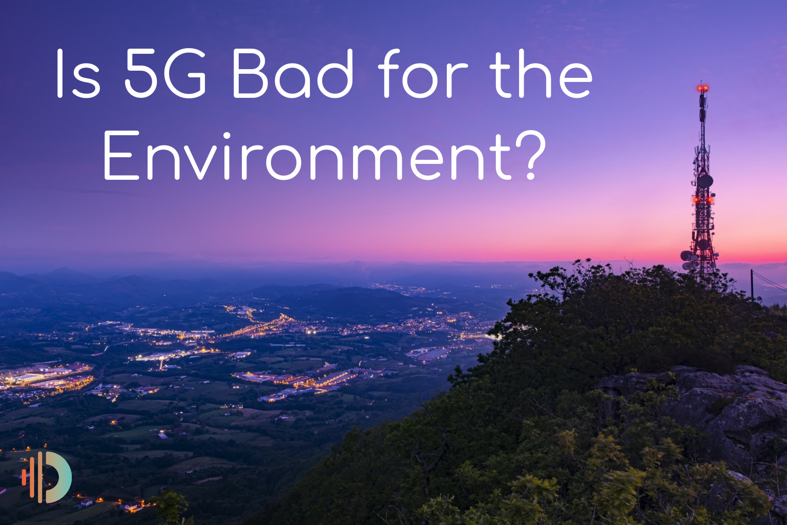 Understanding The Effects Of 5G On Our Environment