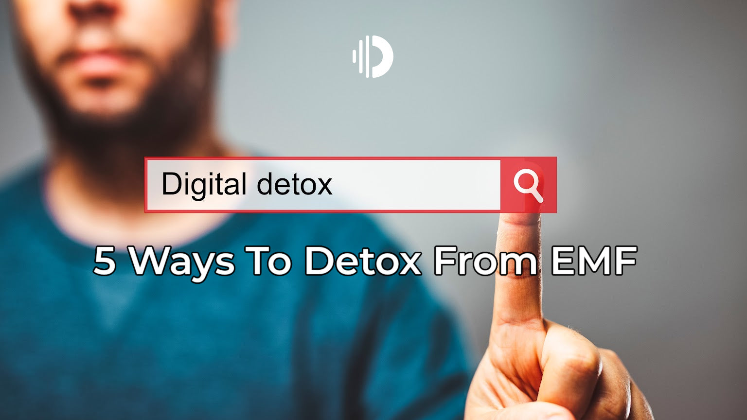 5 Easy Ways to Digital Detox From EMF