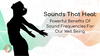 Sounds That Heal: Powerful Benefits Of Sound Frequencies For Wellbeing