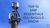 The Top 10 EMF Essentials You Need to Know