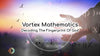 Vortex Mathematics: Decoding The Fingerprint Of God